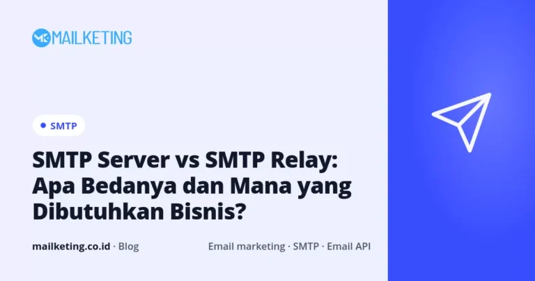SMTP Server vs SMTP Relay: Apa Bedanya dan Mana yang Dibutuhkan Bisnis?