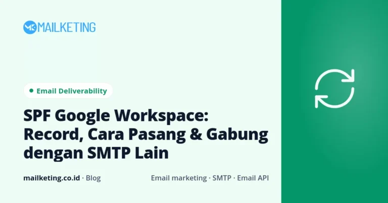 SPF Google Workspace: Record, Cara Pasang & Gabung dengan SMTP Lain
