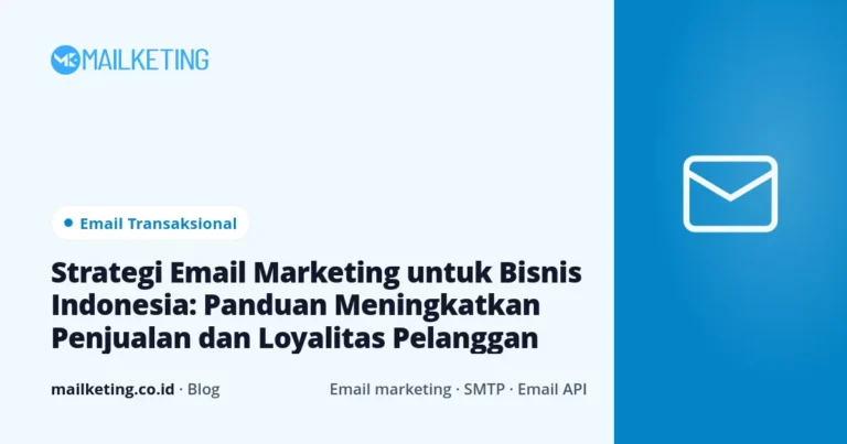 Strategi Email Marketing untuk Bisnis Indonesia: Panduan Meningkatkan Penjualan dan Loyalitas Pelanggan