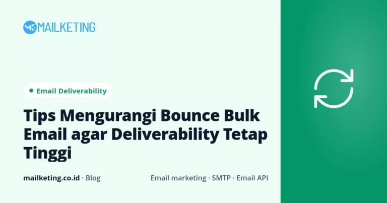 Tips Mengurangi Bounce Bulk Email agar Deliverability Tetap Tinggi