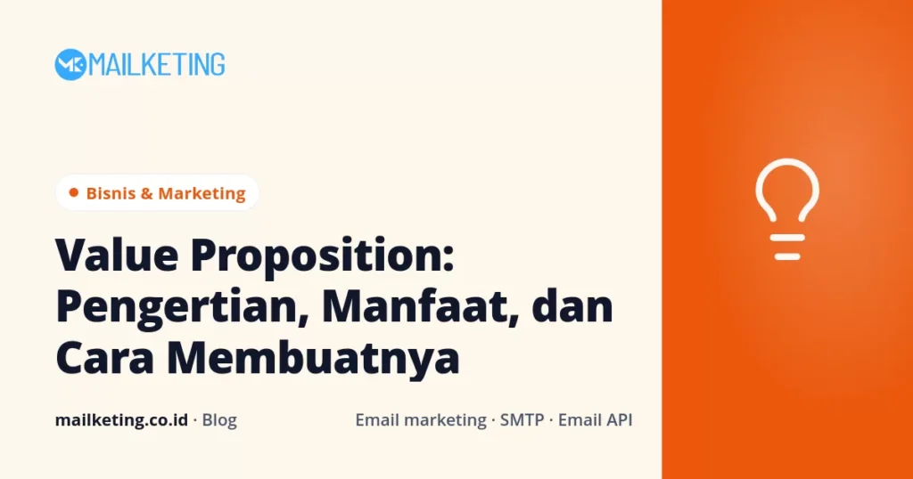 Value Proposition: Pengertian, Manfaat, dan Cara Membuatnya