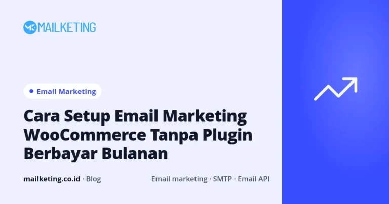 Cara Setup Email Marketing WooCommerce Tanpa Plugin Berbayar Bulanan
